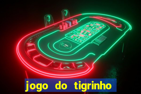 jogo do tigrinho que mais paga